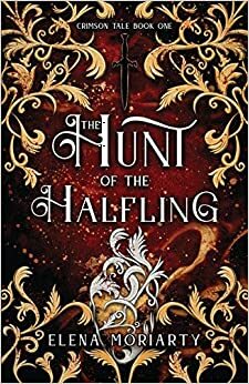 The Hunt of the Halfling by Elena Kathleen Moriarty