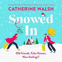 Snowed In by Catherine Walsh