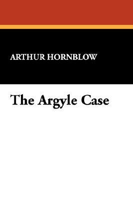 The Argyle Case by Arthur Hornblow
