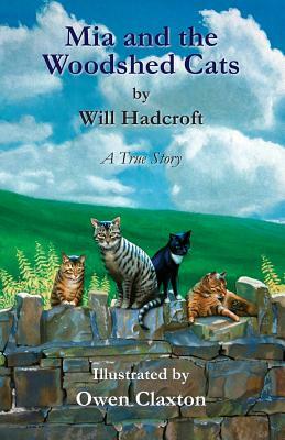 Mia and the Woodshed Cats by Will Hadcroft