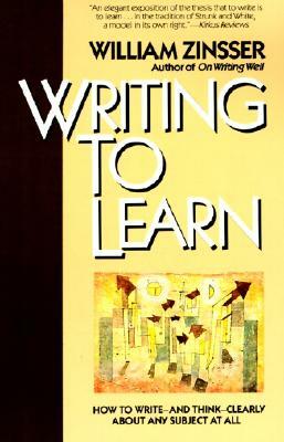Writing to Learn Rc by William Zinsser
