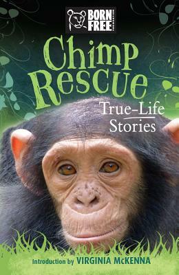 Chimp Rescue: True-Life Stories by The Born Free Foundation, Jess French