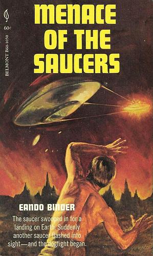 Menace of the Saucers by Eando Binder