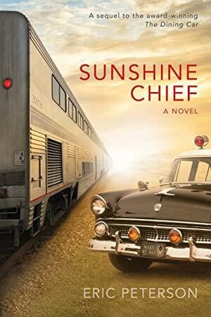 Sunshine Chief by Eric W. Peterson