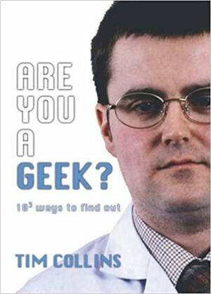 Are You A Geek? by Tim Collins