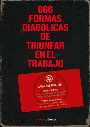 666 formas diabólicas de triunfar en el trabajo by Nicholas D. Satan