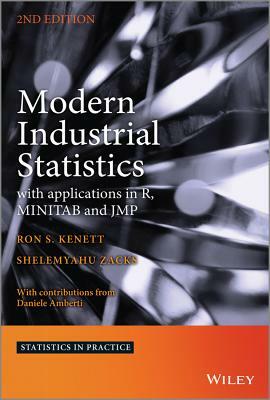 Modern Industrial Statistics: With Applications in R, MINITAB and JMP by Shelemyahu Zacks, Ron S. Kenett, Daniele Amberti