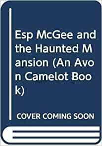 ESP McGee and the Haunted Mansion by James Duncan Lawrence