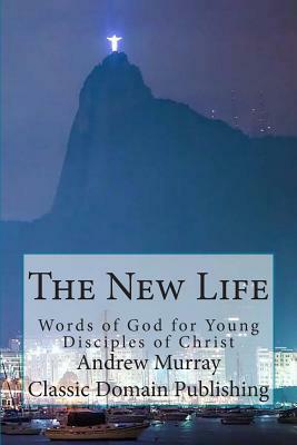 The New Life by Andrew Murray