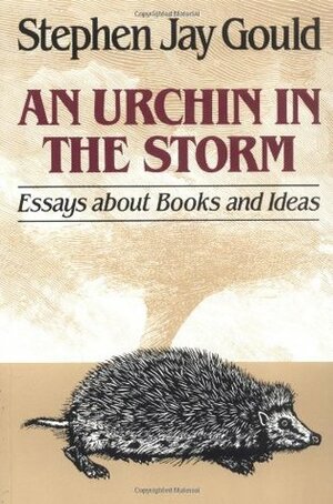 An Urchin in the Storm: Essays about Books and Ideas by Stephen Jay Gould, David A. Levine