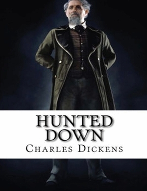 Hunted Down (Annotated) by Charles Dickens