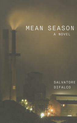 Mean Season by Salvatore Difalco