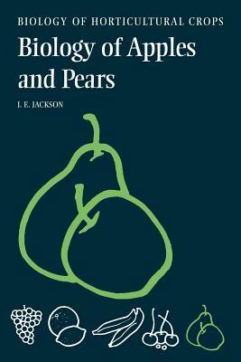 The Biology of Apples and Pears by John E. Jackson