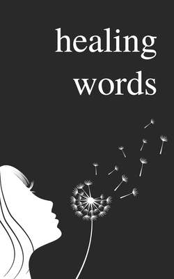 Healing Words: A Poetry Collection For Broken Hearts by Alexandra Vasiliu