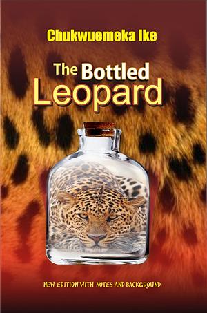 The Bottled Leopard by Vincent Chukwuemeka Ike