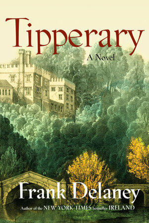 Tipperary: A Novel of Ireland by Frank Delaney