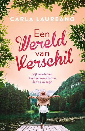 Een wereld van verschil by Carla Laureano