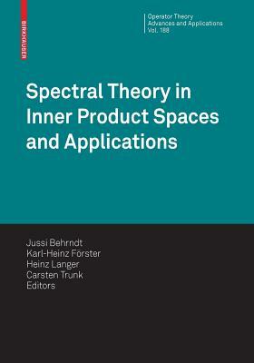 Spectral Theory in Inner Product Spaces and Applications: 6th Workshop on Operator Theory in Krein Spaces and Operator Polynomials, Berlin, December 2 by 