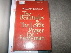 The Beatitudes and the Lord's Prayer for Everyman by William Barclay