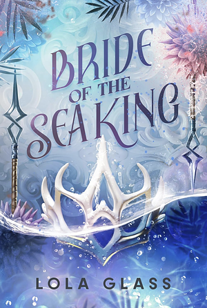 Bride of the Sea King by Lola Glass