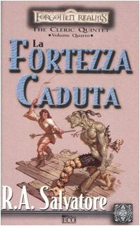 La Fortezza caduta by R.A. Salvatore