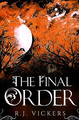The Final Order by R. J. Vickers