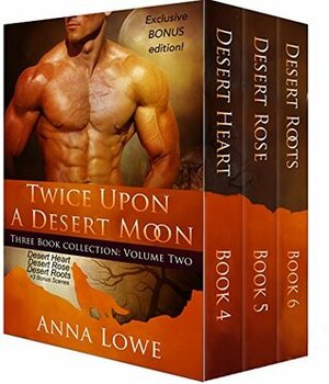 Twice Upon a Desert Moon: Three Book Collection - Volume 2 by Anna Lowe