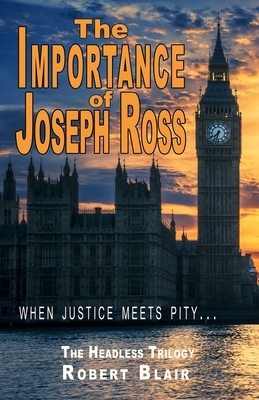 The Importance of Joseph Ross: When Justice Meets Pity ... by Robert Blair