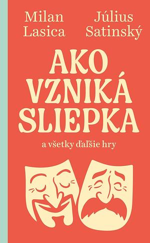 Ako vzniká sliepka a všetky ďalšie hry by Milan Lasica