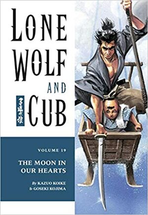Lone Wolf and Cub, Vol. 19: The Moon in Our Hearts by Kazuo Koike