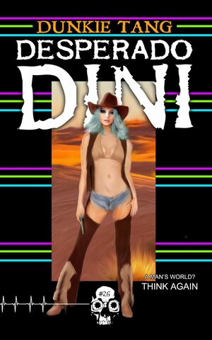 Desperado Dini by Dunkie Tang