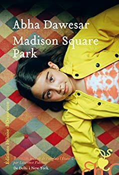 Madison Square Park by Abha Dawesar
