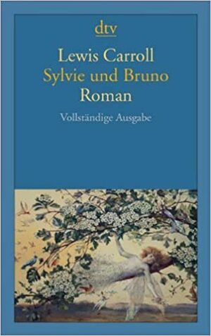 Sylvie Und Bruno by Lewis Carroll