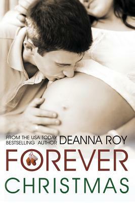 Forever Christmas by Deanna Roy