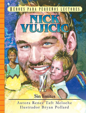 Spanish - Yr - Nick Vujicic: Sin Limites by Renee Taft Meloche