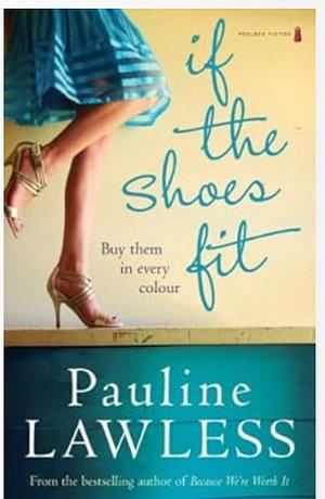 If The Shoes Fit by Pauline Lawless