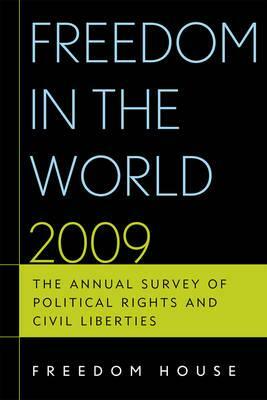 Freedom in the World 2009: The Annual Survey of Political Rights and Civil Liberties by 