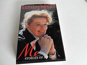 Me, Stories Of My Life by Katharine Hepburn