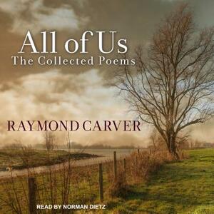 All of Us: The Collected Poems by Raymond Carver