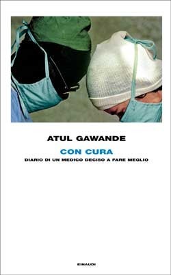 Con cura: Diario di un medico deciso a fare meglio by Anna Nadotti, Atul Gawande