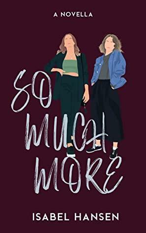 So Much More by Isabel Hansen