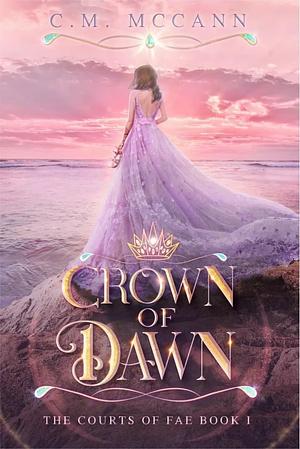 Crown of Dawn by C.M. McCann