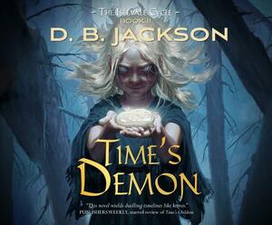 Time's Demon by D.B. Jackson