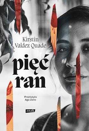 Pięć ran by Aga Zano, Kirstin Valdez Quade