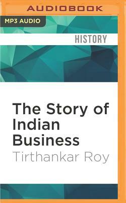 The Story of Indian Business: The East India Company by Tirthankar Roy