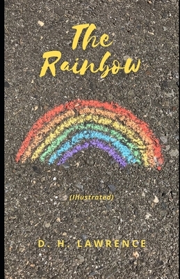 The Rainbow (Illustrated) by D.H. Lawrence