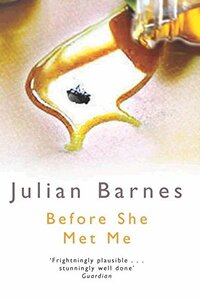 Before She Met Me by Julian Barnes