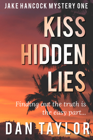 Kiss Hidden Lies by Dan Taylor