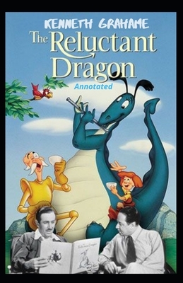 The Reluctant Dragon Annotated by Kenneth Grahame