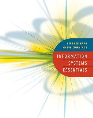 Information Systems Essentials by Maeve Cummings, Haag Stephen, Stephen Haag